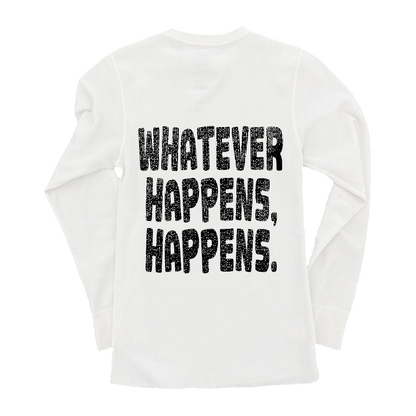 Whatever Happens Happens